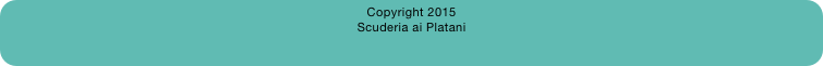 Copyright 2015
Scuderia ai Platani